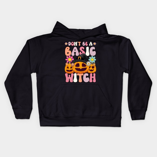 Dont be a basic witch Kids Hoodie by MZeeDesigns